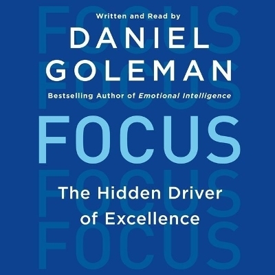 Focus - Prof Daniel Goleman
