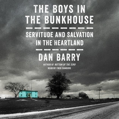 The Boys in the Bunkhouse - Dan Barry