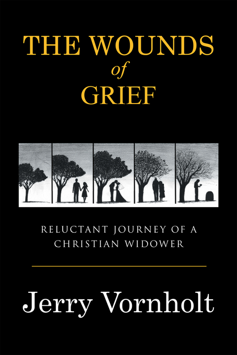 The Wounds of Grief - Jerry Vornholt
