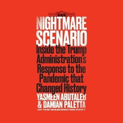 Nightmare Scenario Lib/E - Yasmeen Abutaleb, Damian Paletta