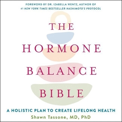 The Hormone Balance Bible Lib/E - Shawn Tassone