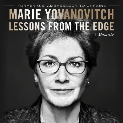 Lessons from the Edge - Marie Yovanovitch