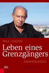 Leben eines Grenzg&auml;ngers - Paul Lendvai