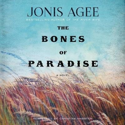 Bones of Paradise - Jonis Agee