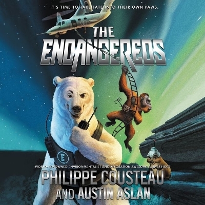 The Endangereds Lib/E - Philippe Cousteau, Austin Aslan