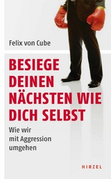 Besiege deinen N&auml;chsten wie dich selbst - Felix von Cube