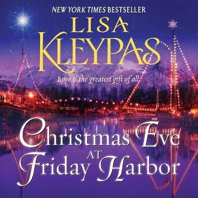 Christmas Eve at Friday Harbor Lib/E - Lisa Kleypas