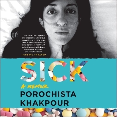 Sick Lib/E - Porochista Khakpour