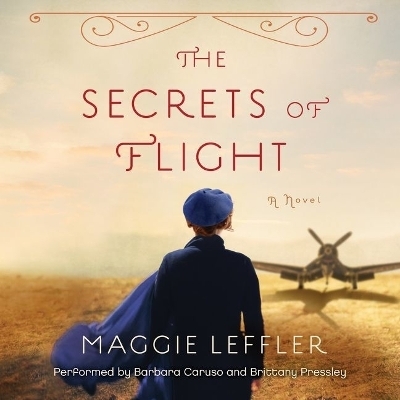 The Secrets of Flight Lib/E - Maggie Leffler
