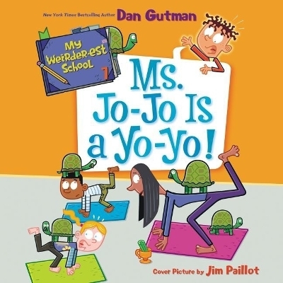 Ms. Jo-Jo Is a Yo-Yo! - Dan Gutman