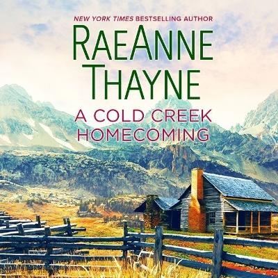 A Cold Creek Homecoming - Raeanne Thayne