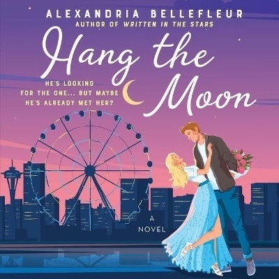 Hang the Moon - Alexandria Bellefleur