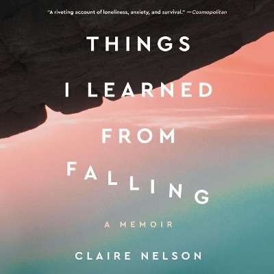 Things I Learned from Falling - Claire Nelson