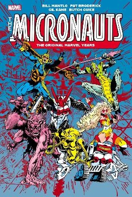 Micronauts: The Original Marvel Years Omnibus Vol. 2 - Bill Mantlo