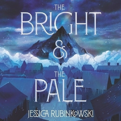 The Bright & the Pale Lib/E - Jessica Rubinkowski