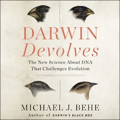 Darwin Devolves - Michael J Behe