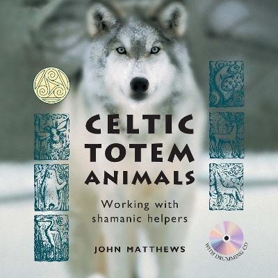 Celtic Totem Animals - John Matthews