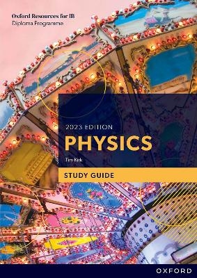 Oxford Resources for IB DP Physics: Study Guide - Tim Kirk