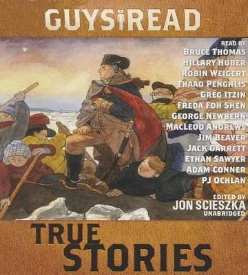 True Stories - Steve Sheinkin,  Various authors