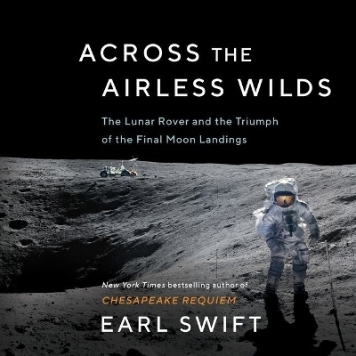 Across the Airless Wilds - Earl Swift