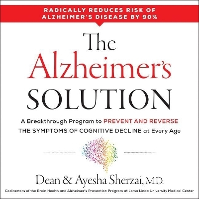The Alzheimer's Solution - Ayesha Sherzai MD, Dean Sherzai MD Phd
