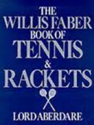 The Willis Faber Book of Tennis and Rackets