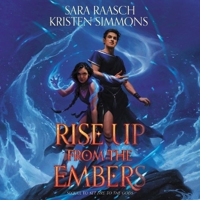 Rise Up from the Embers - Sara Raasch, Kristen Simmons