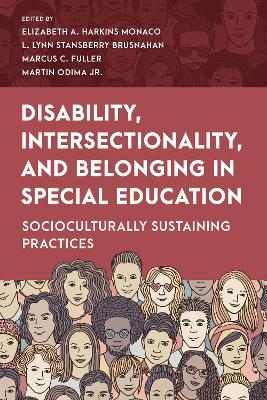 Disability, Intersectionality, and Belonging in Special Education - Elizabeth A. Harkins Monaco, L. Lynn Stansberry Brusnahan, Marcus C. Fuller, Martin O. Odima Jr.