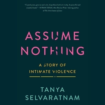 Assume Nothing Lib/E - Tanya Selvaratnam
