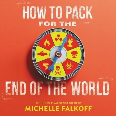 How to Pack for the End of the World Lib/E - Michelle Falkoff