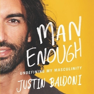 Man Enough Lib/E - Justin Baldoni