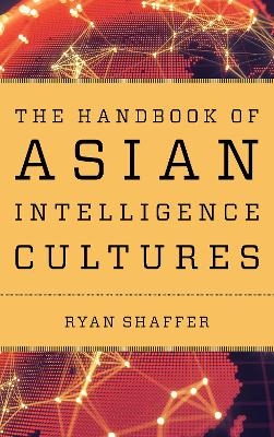 The Handbook of Asian Intelligence Cultures - 
