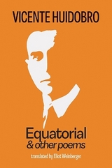 Equatorial & Other Poems - Huidobro, Vicente
