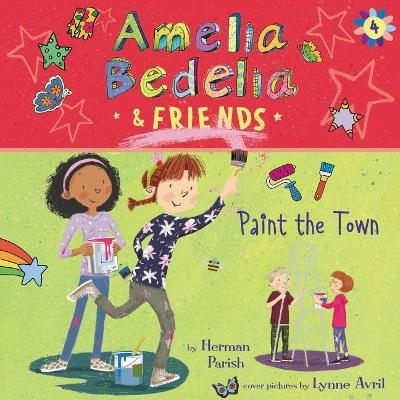 Amelia Bedelia & Friends #4: Amelia Bedelia & Friends Paint the Town Lib/E - Herman Parish