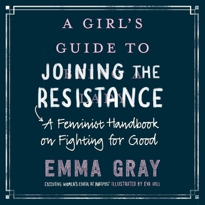 A Girl's Guide to Joining the Resistance Lib/E - Emma Gray