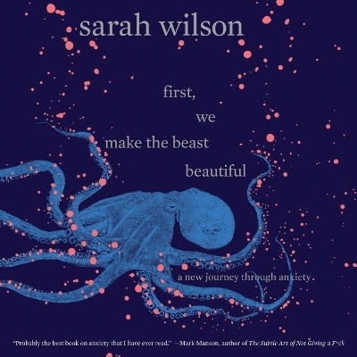 First, We Make the Beast Beautiful Lib/E - Sarah Wilson