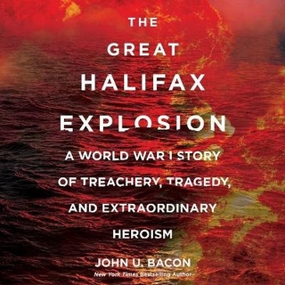 The Great Halifax Explosion Lib/E