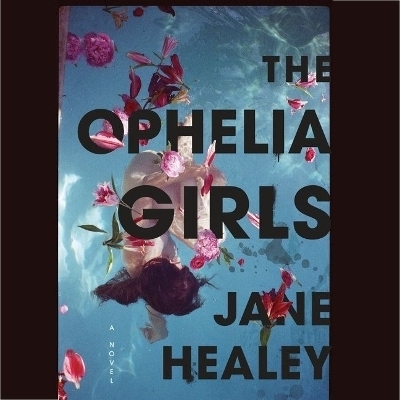 The Ophelia Girls - Jane Healey