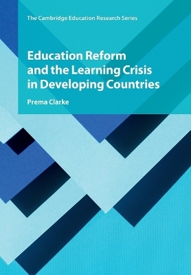 Education Reform and the Learning Crisis in Developing Countries - Prema Clarke