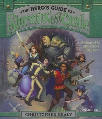 The Hero's Guide to Storming the Castle - Christopher Healy