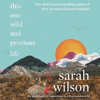 This One Wild and Precious Life Lib/E
