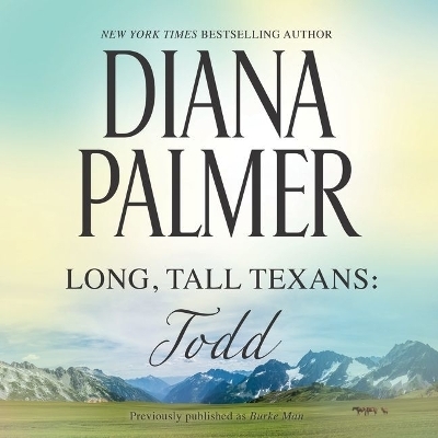 Long, Tall Texans: Todd - Diana Palmer