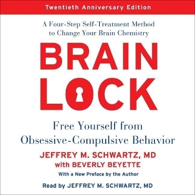 Brain Lock, Twentieth Anniversary Edition Lib/E - Jeffrey M Schwartz