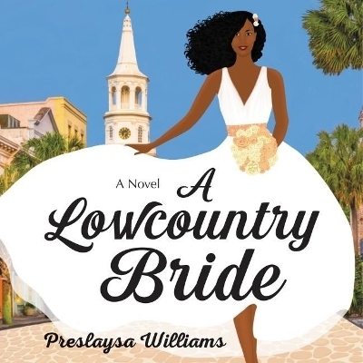 A Lowcountry Bride - Preslaysa Williams