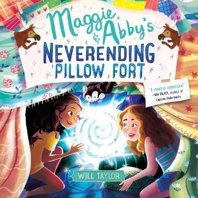 Maggie & Abby's Neverending Pillow Fort Lib/E - Will Taylor