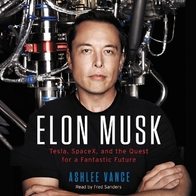 Elon Musk - Ashlee Vance