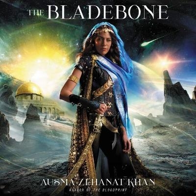 The Bladebone - Ausma Zehanat Khan