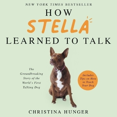 How Stella Learned to Talk Lib/E - Christina Hunger
