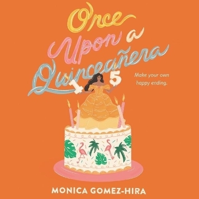 Once Upon a Quinceanera - Monica Gomez-Hira