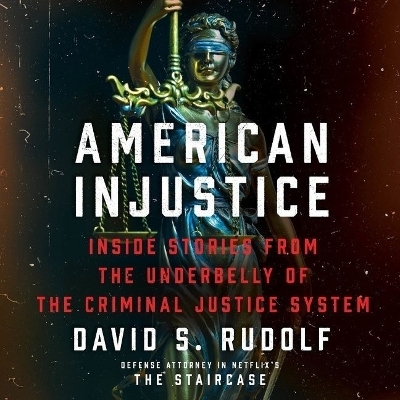 American Injustice - David S Rudolf